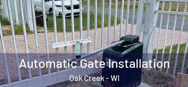 Automatic Gate Installation Oak Creek - WI