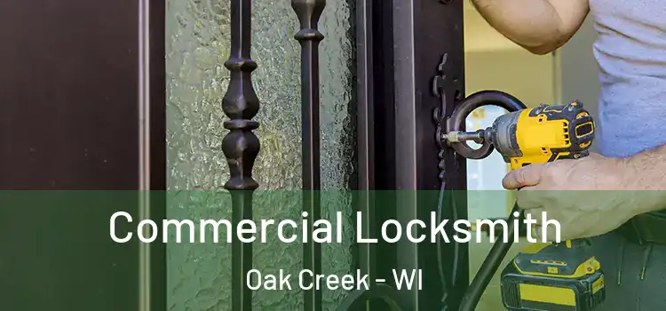  Commercial Locksmith Oak Creek - WI
