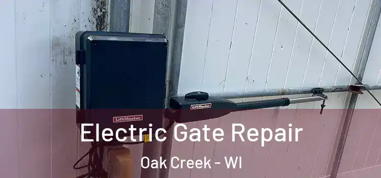 Electric Gate Repair Oak Creek - WI