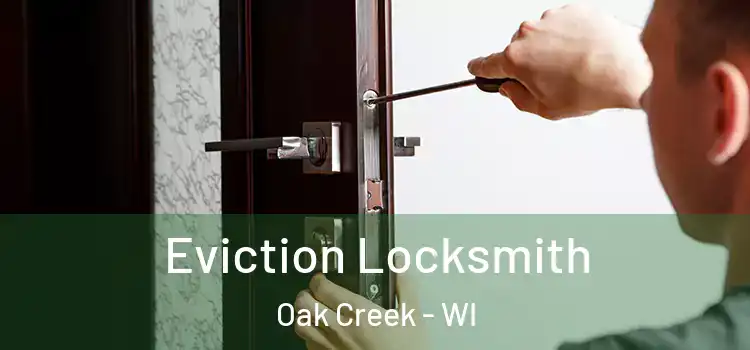 Eviction Locksmith Oak Creek - WI