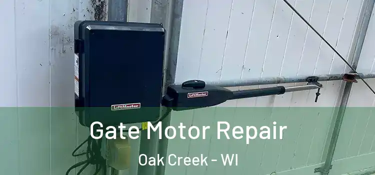 Gate Motor Repair Oak Creek - WI