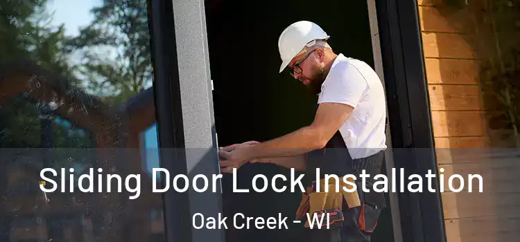Sliding Door Lock Installation Oak Creek - WI