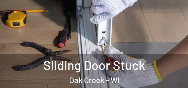 Sliding Door Stuck Oak Creek - WI
