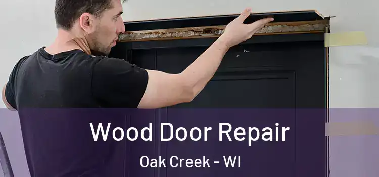 Wood Door Repair Oak Creek - WI
